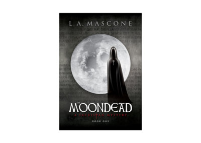 THE MOONDEAD Book Cover Design - Created with Adobe Creative Suite by CJ Mascarelli for Llyndragon Publishing, LLC.